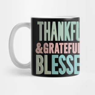 Thankful Grateful Blessed Mug